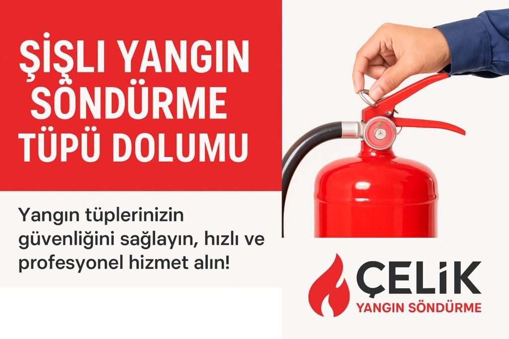 şişli yangın söndürme tüpü dolumu ile güvende kalın şişli yangın söndürme tüpü dolumu afişi – çelik yangın söndürme